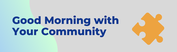 Good morning with your community